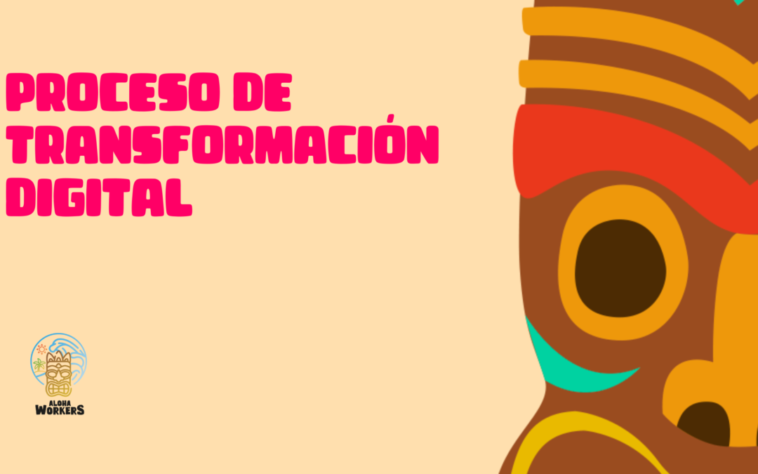 Proceso de Transformación Digital: Cómo Implementarlo en tu Empresa